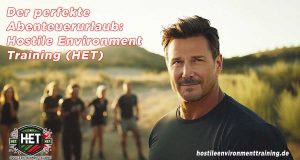 HET Hostile Environment Training Abenteuerurlaub