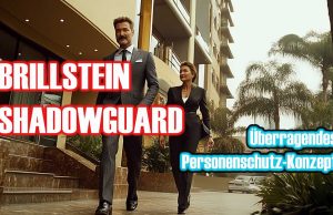 Brillstein Shadow Guard high-risk Personenschutz im Ausland weltweit